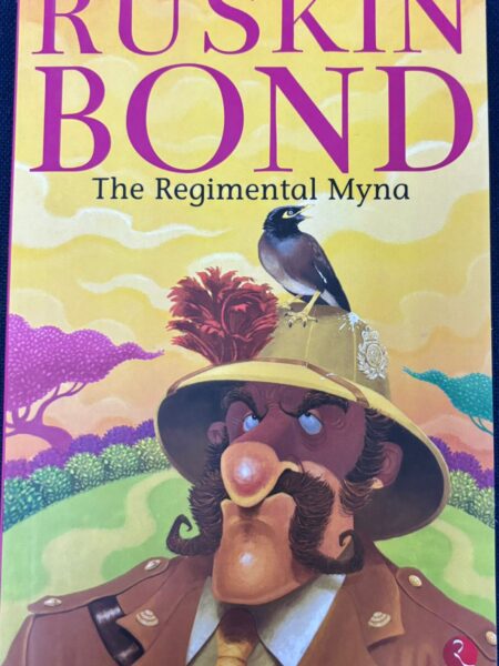 Ruskin Bond The Regimental Myna - Front